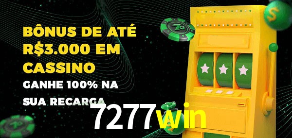 7277win melhor bônus de depósito